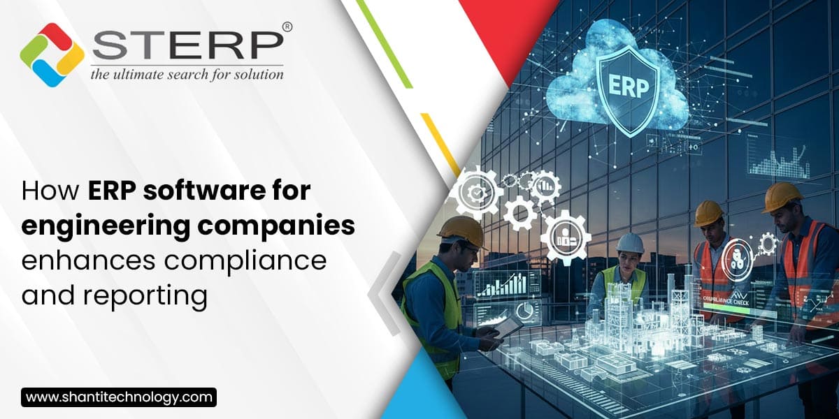 How ERP Software For Engineering Companies Enhances Compliance And Reporting