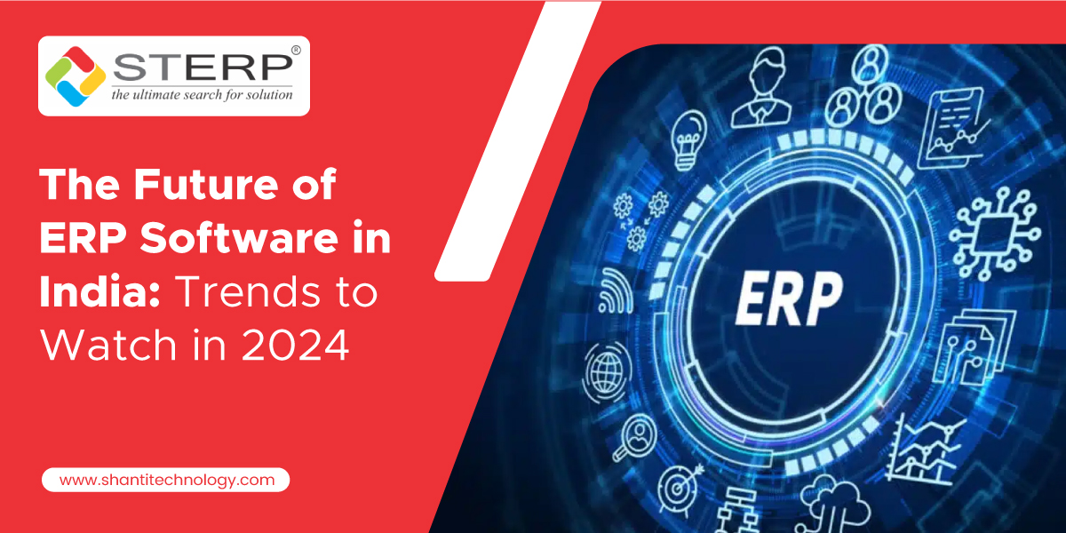 The Future of ERP Software in India: Trends to Watch in 2024