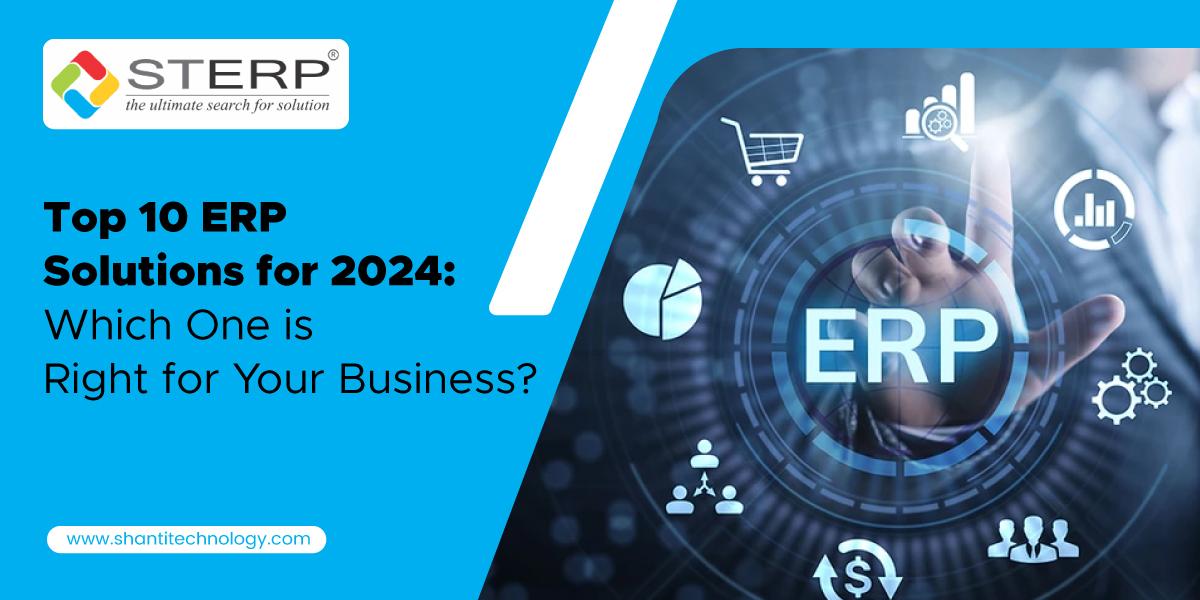 Top 10 ERP Solutions for 2024: Which One is Right for Your Business?